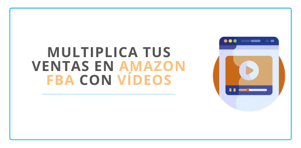ventas en Amazon FBA con vídeos