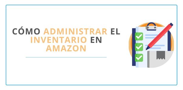 administrar eficazmente el inventario en Amazon